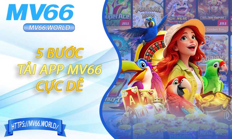 5 bước tải app MV66 cực dễ cho người mới bắt đầu