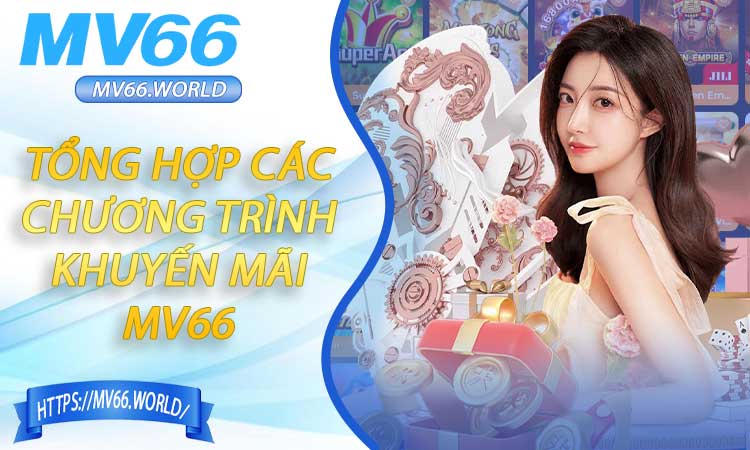 Tổng hợp các chương trình khuyến mãi MV66 nổi bật hiện nay