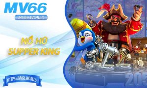 Nổ Hũ Supper King